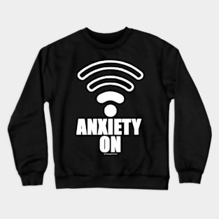 Anxiety On Dark Crewneck Sweatshirt